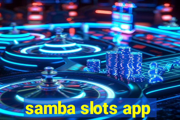 samba slots app